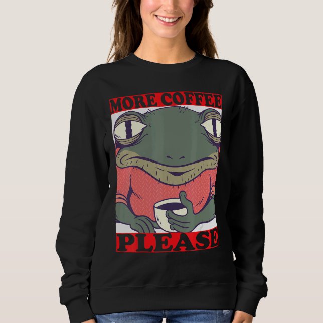 more coffee frog with coffee cup and coffee quack sweatshirt (Front)