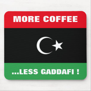 MORE COFFEE...LESS KHADAFY ! MOUSE PAD