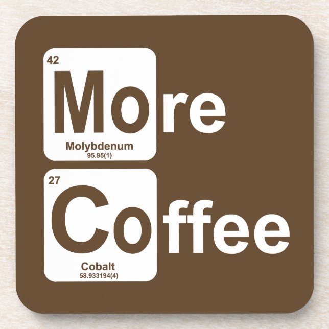 More Coffee Periodic Table Coaster (Front)