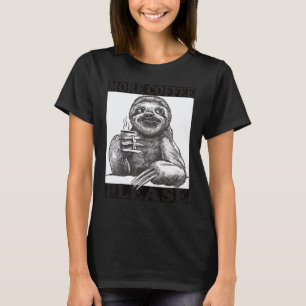 more coffee pleasae sloth coffee cup coffee saying T-Shirt