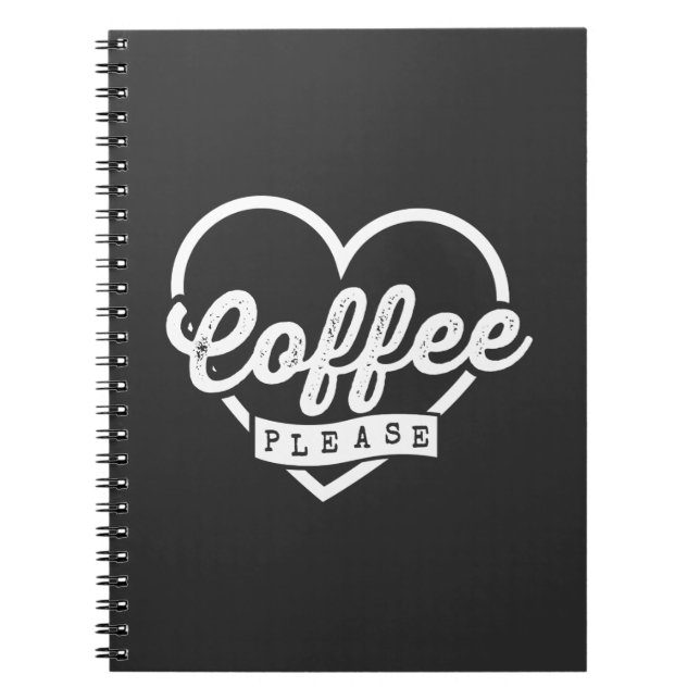 MORE COFFEE PLEASE NOTEBOOK (Front)