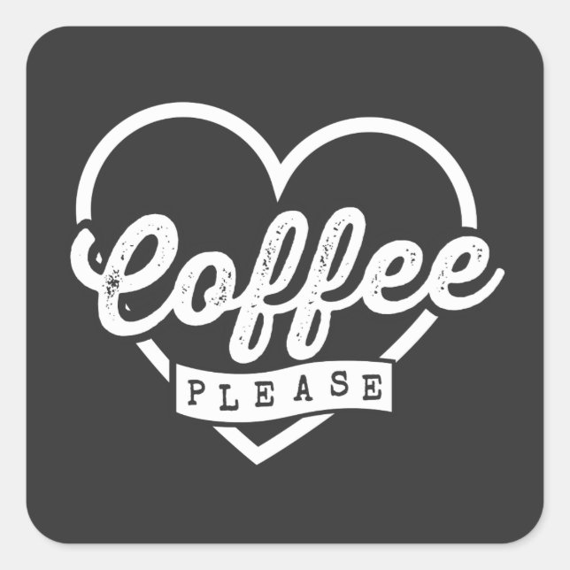 MORE COFFEE PLEASE SQUARE STICKER (Front)