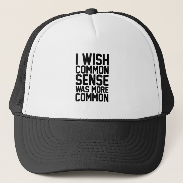 More Common Sense Trucker Hat (Front)