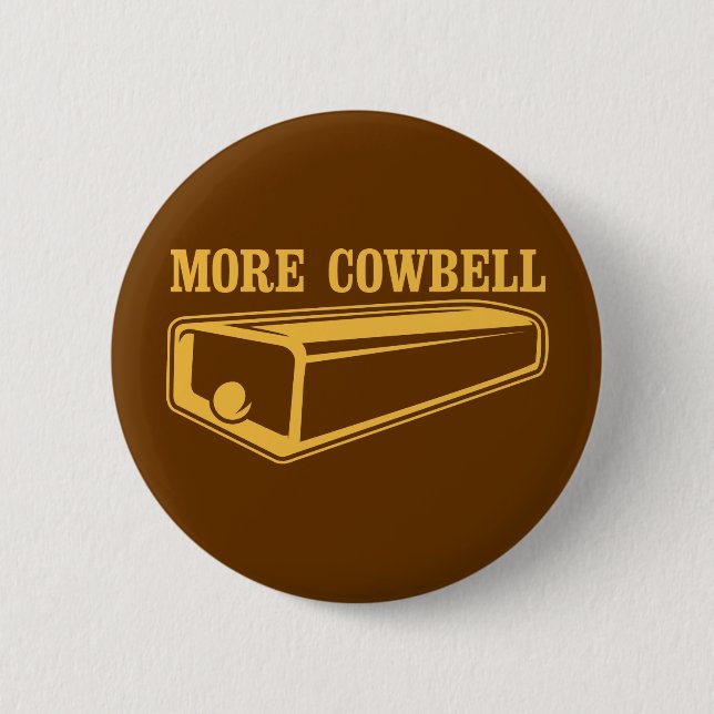 More Cowbell 6 Cm Round Badge (Front)