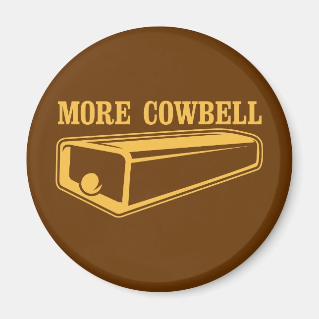 More Cowbell Magnet (Front)