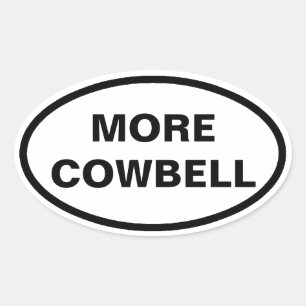 More Cowbell oval car stickers
