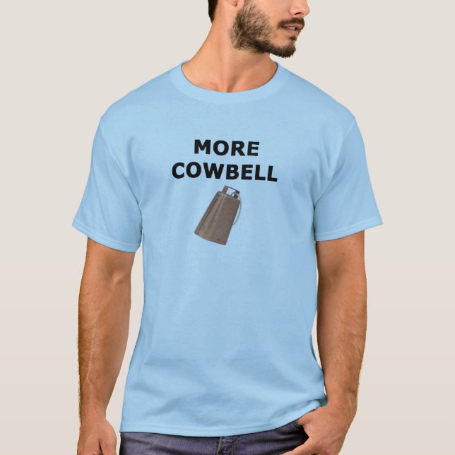 MORE COWBELL T-Shirt (Front)
