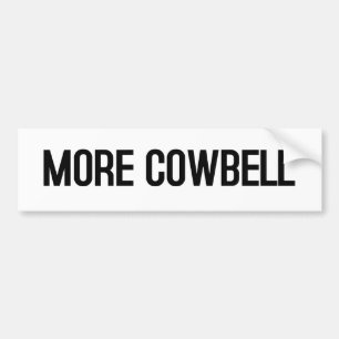 MORE COWBELL (white) Bumper Sticker