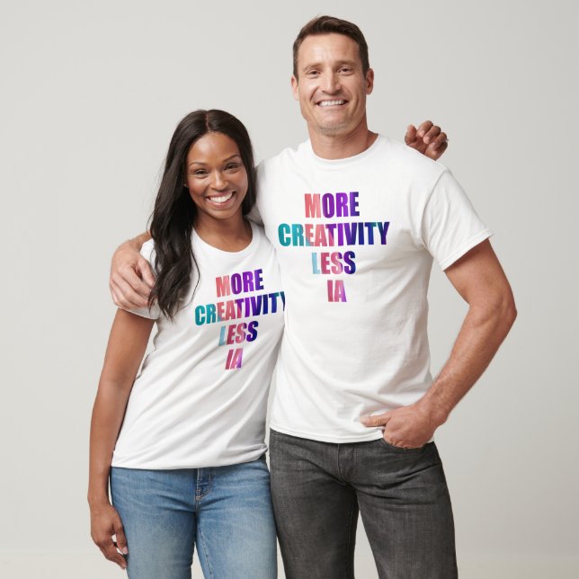 More creativity and less artificial intelligence T-Shirt (Unisex)
