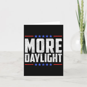 More Daylight Trump Quote Political Change Clocks Card