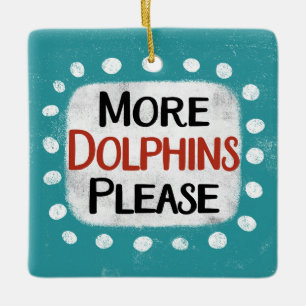 More Dolphins Please Ornament