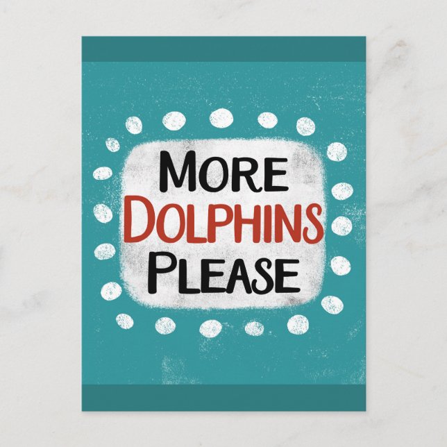 More Dolphins Please Postcard (Front)