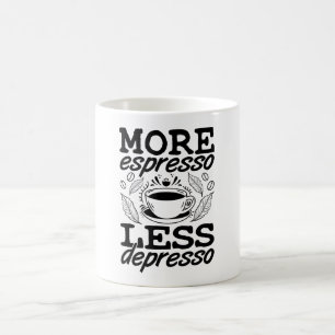 More Espresso Less Depresso Anxie Mental Health Coffee Mug