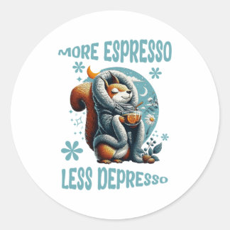 More Espresso Less Depresso Classic Round Sticker
