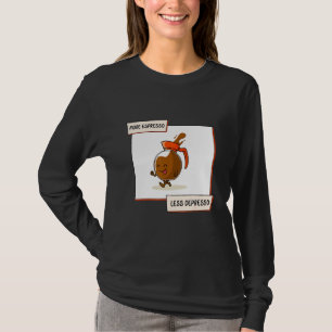 More Espresso Less Depresso Coffee Morning Essenti T-Shirt