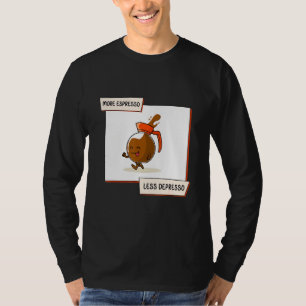 More Espresso Less Depresso Coffee Morning Essenti T-Shirt