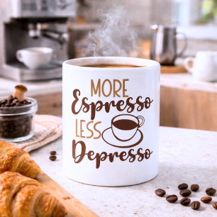 More Espresso Less Depresso  Coffee Mug