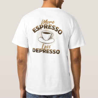 More Espresso Less Depresso – Coffee Quote Design T-Shirt