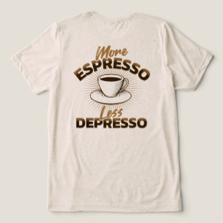 More Espresso Less Depresso – Coffee Quote Design Tri-Blend Shirt