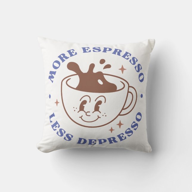 More Espresso Less Depresso Cushion (Front)