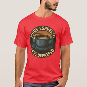 More Espresso Less Depresso Funny Coffee Merch gif T-Shirt