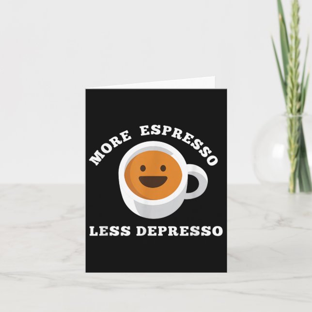 More Espresso Less Depresso Funny Saying  Card (Front)