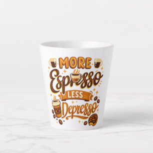 More Espresso Less Depresso Latte Mug