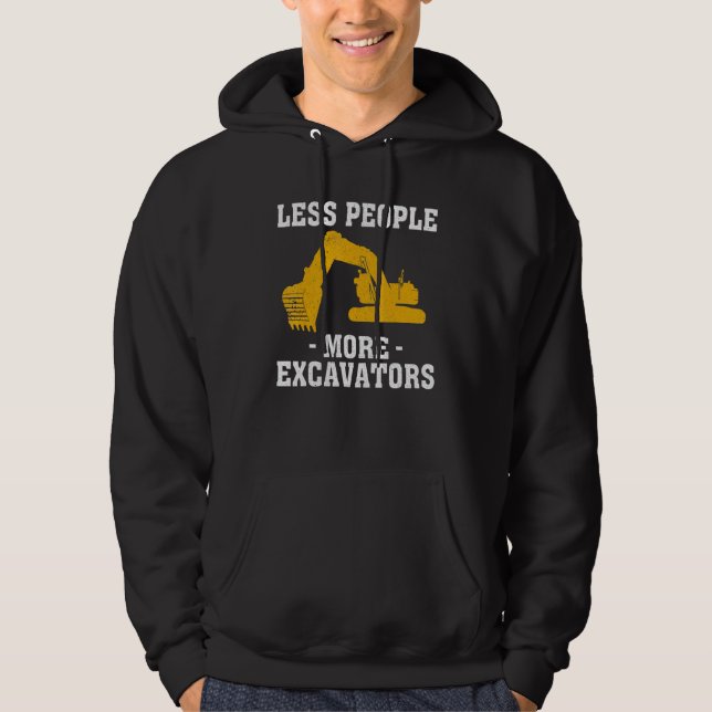 More Excavators Construction Worker Funny Excavato Hoodie (Front)