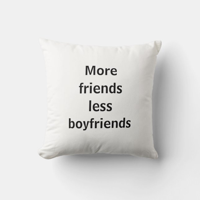 More friends less boyfriends cushion (Front)
