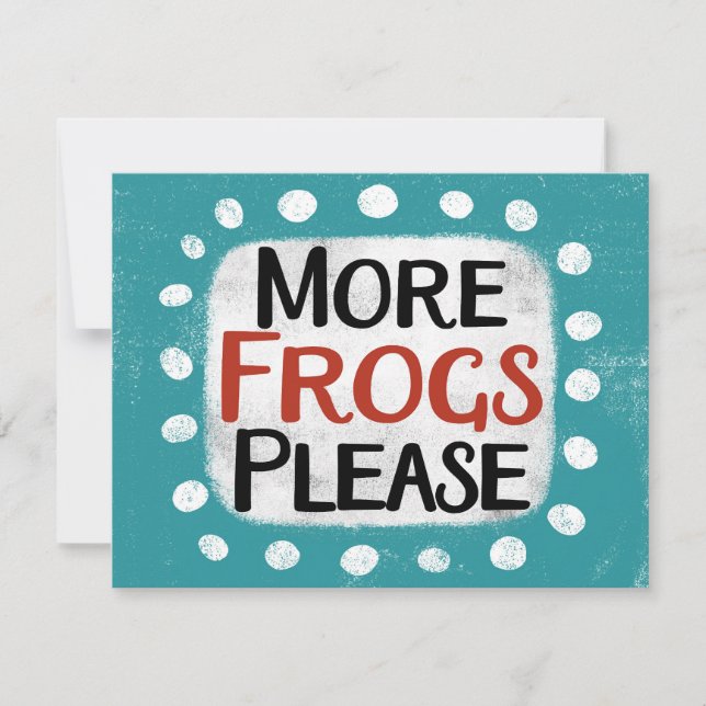 More Frogs Please Greeting Card (Front)