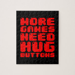MORE GAMES NEED HUG BUTTONS JIGSAW PUZZLE