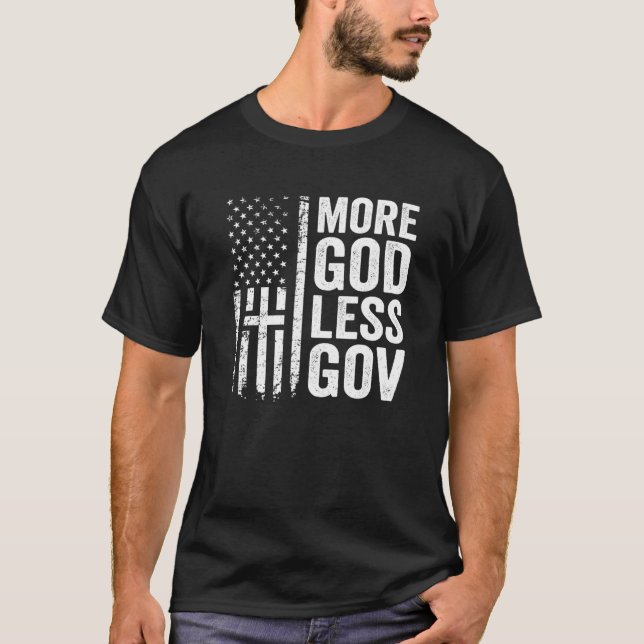 More God Less Gov - Patriotic Christian Anti Gover T-Shirt (Front)