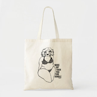 More Hip Than You Can Handle Tote Bag