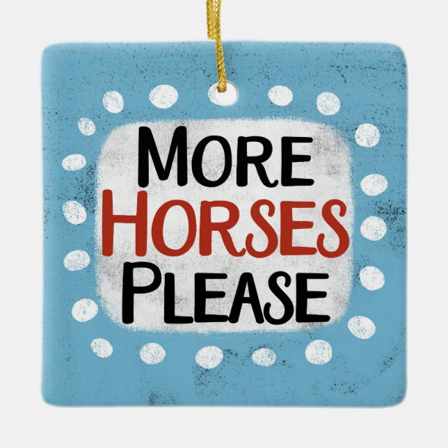 More Horses Please Ornament (Front)