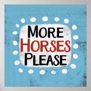More Horses Please Poster Wall Art