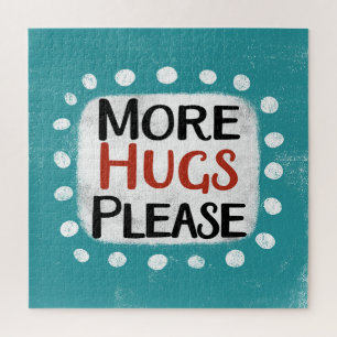 More Hugs Please Jigsaw Puzzle