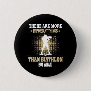 More Important Things Than Biathlon 6 Cm Round Badge