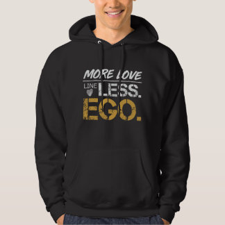 More Love Less Ego Positive Quote Typography Men's Hoodie