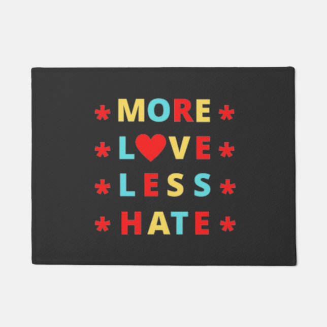 More Love Less Hate for Funny  Doormat (Front)