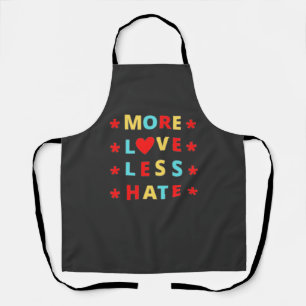 More Love Less Hate Funny Apron