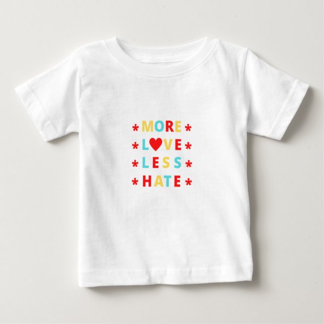 More Love Less Hate Funny T-Shirt (Front)
