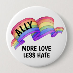 More Love Less Hate   LGBT Ally Pride Button