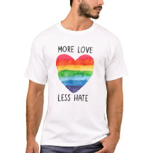 More Love Less Hate T-shirt