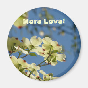 More Love! magnets White Dogwood Flowers gifts