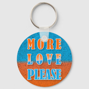 MORE LOVE PLEASE, positive design Key Ring