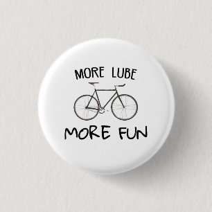 More Lube More Fun Cycling 3 Cm Round Badge