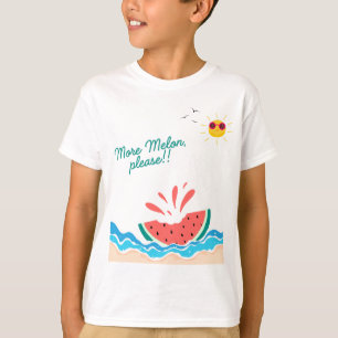 More Melon Please Summer T-Shirt