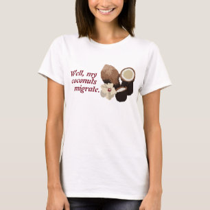 More Migratory Coconuts T-Shirt