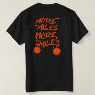 More Miles More Smiles T-Shirt