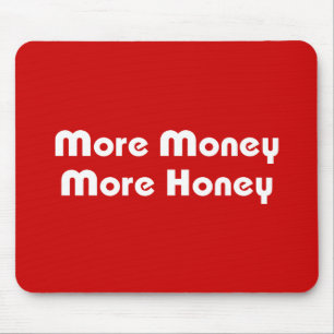 More Money More Honey Mouse Pad